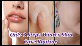 Winter Skin Care Routine | Only 3 steps Winter Skin Care Routine |