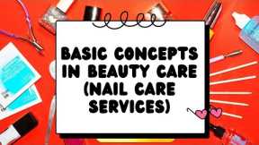 BASIC CONCEPTS IN BEAUTY CARE (NAIL CARE SERVICES)