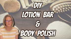 EASY DIY LOTION BARS & BODY POLISH