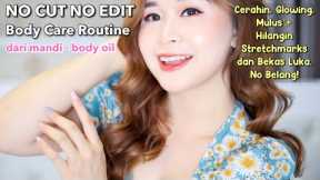 NO CUT NO EDIT BODY CARE ROUTINE! || praktek urutan pakai biar glowing cerah mulus permanen✨