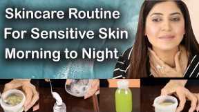 Sensitive Skincare Routine Morning to Night  - Ghazal Siddique