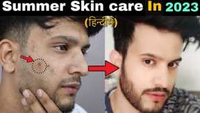 Best Summer Skin care routine 2023 for boys & men|Hindi|Skin care routine for men 2023|Skin care