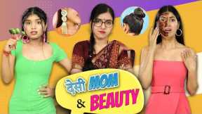 Desi Mom vs Beauty | Fashion and Beauty Hacks | Anaysa