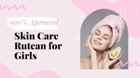 Skin Care Tips for Girls: Achieve Radiant and Healthy Skin!
