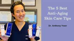 The Top 5 Anti-Aging Skin Care Tips - Dr. Anthony Youn