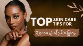 Top tips for skin care for women of all skin types