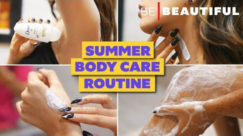 Summer Body Care Routine | Get Ready for Summers | Be Beautiful
