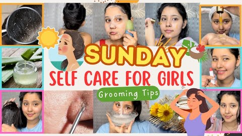 Sunday Self Care Routine for Girls / Teenagers 👧🏻Grooming Tips to Enhance your Natural beauty ✨