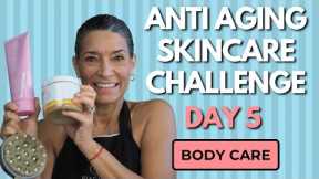 Daily Body Care Essentials for Ageless Skin! | Day 5, Anti Aging Skincare Challenge