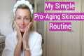 Simple Pro-Aging Skin care Routine