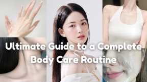 Ultimate Guide to a Complete Body Care Routine 🎀  Body care routine 🌷