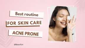 Best Skin Care Routine for Acne-Prone Skin: 10 Clear & Healthy Skin Tips