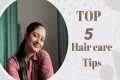 Top 5 Haircare tips | hair growth