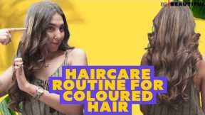 Simple and Effective Hair Care Routine for Coloured Hair | Hair Care Guide | Be Beautiful