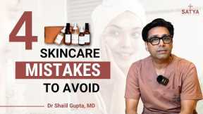 Top 4 Skincare Mistakes You Should Avoid | Skin Care Mistakes | #skincare #dermatologist