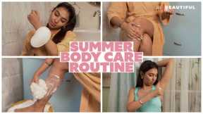 Your Guide To Easy Bodycare Routine for Summer | Summer Beauty Guide | Be Beautiful