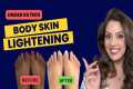 Body Skin Lightening Under Rs 1500 |