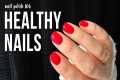 How to Keep Your Nails Strong &